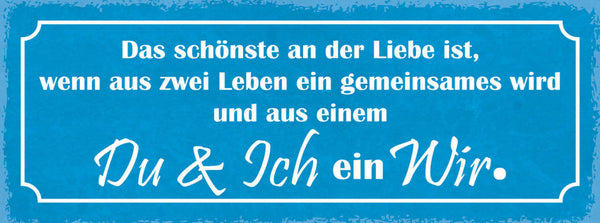 Schild Das Schönste An Der Liebe Ist Wenn Aus 2 Leben Eines Wird Du & Ich Wir