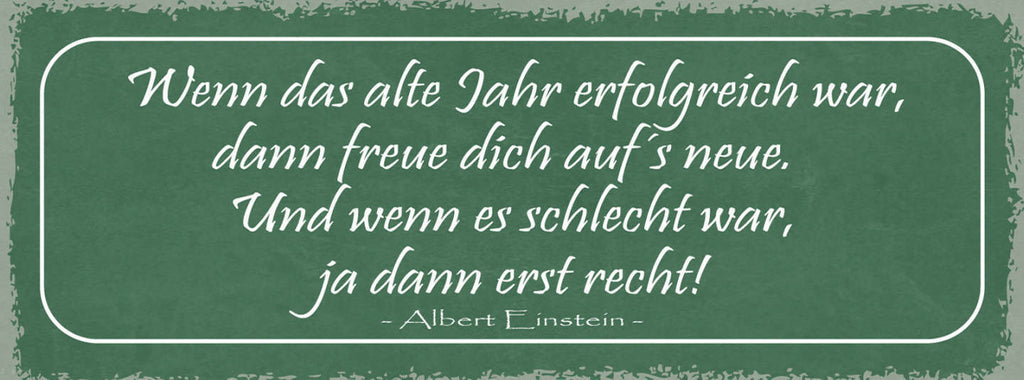Schild Wenn Alte Jahr Erfolgreich War Freue Dich Aufs Neue Schlecht Erst Recht