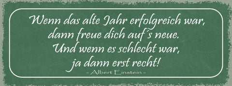 Schild Wenn Alte Jahr Erfolgreich War Freue Dich Aufs Neue Schlecht Erst Recht