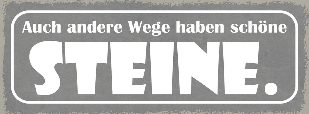 Schild Auch Andere Wege Haben Schöne Steine Reisen Urlaub 27x10 Blech od.Holz