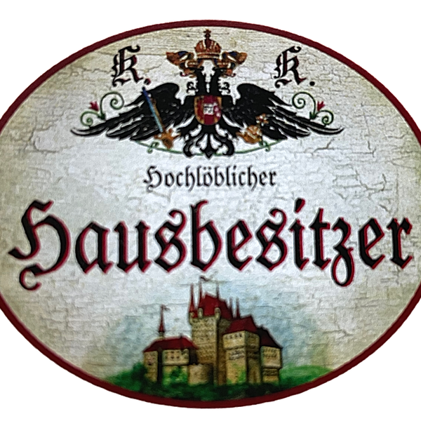 KuK Nostalgie Holzschild "Hochlöblicher Hausbesitzer" Schloss Burg Gebäude
