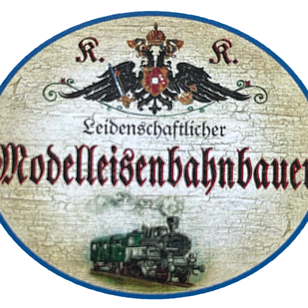 KuK Nostalgie Holzschild "Leidenschaftlicher Modelleisenbahnbauer" Dampflock