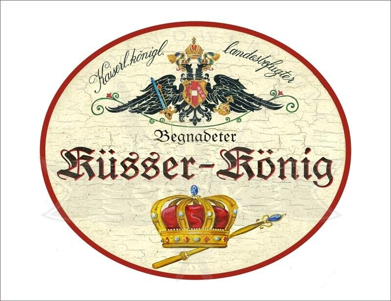 KuK Nostalgie Holzschild "Begandeter Küsser-König" Krone Zepter