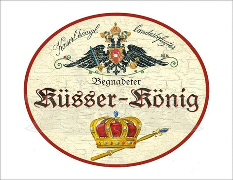KuK Nostalgie Holzschild "Begandeter Küsser-König" Krone Zepter