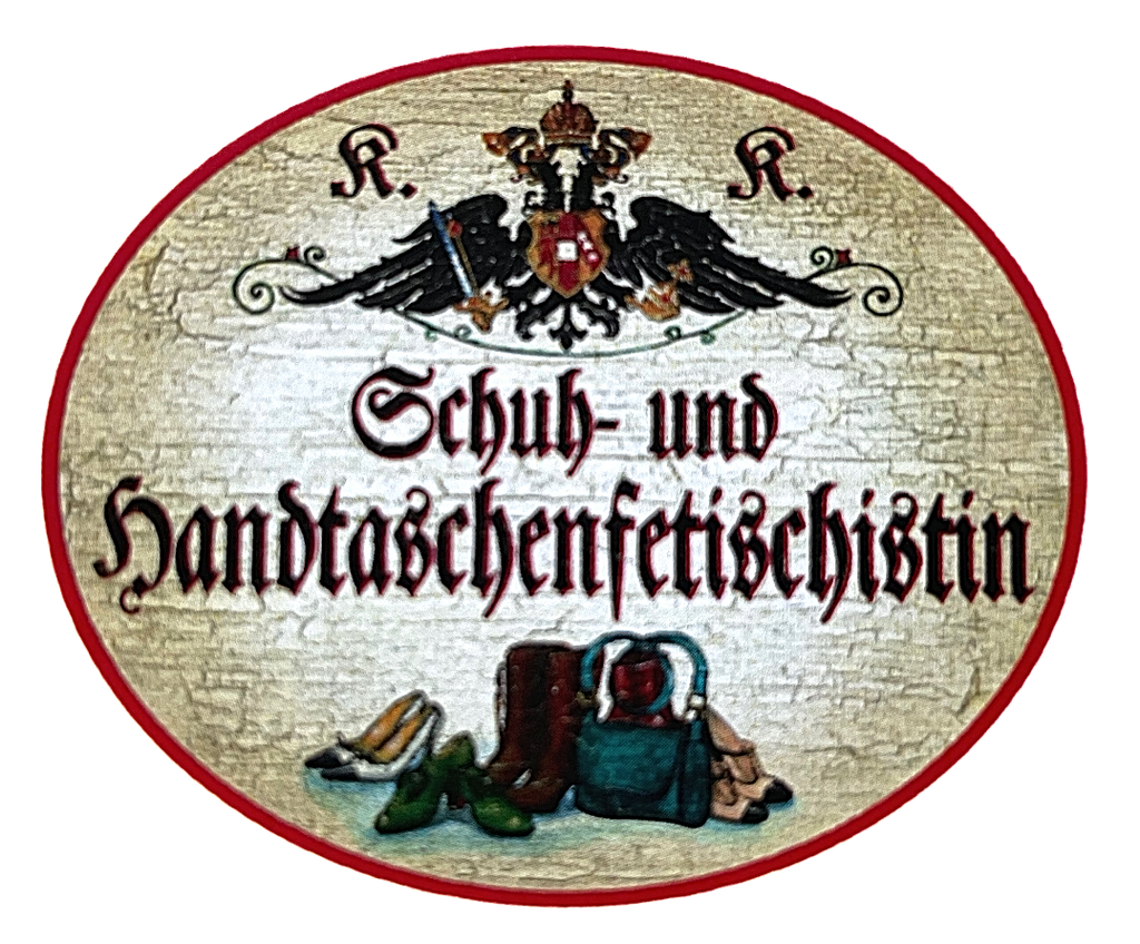 KuK Nostalgie Holzschild "Schuh- und Handtaschenfetischistin" Stöckelschuhe