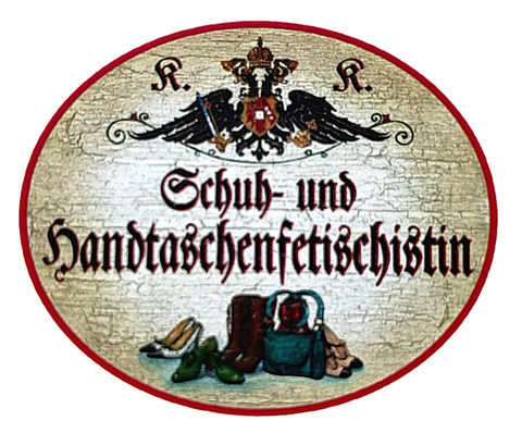 KuK Nostalgie Holzschild "Schuh- und Handtaschenfetischistin" Stöckelschuhe