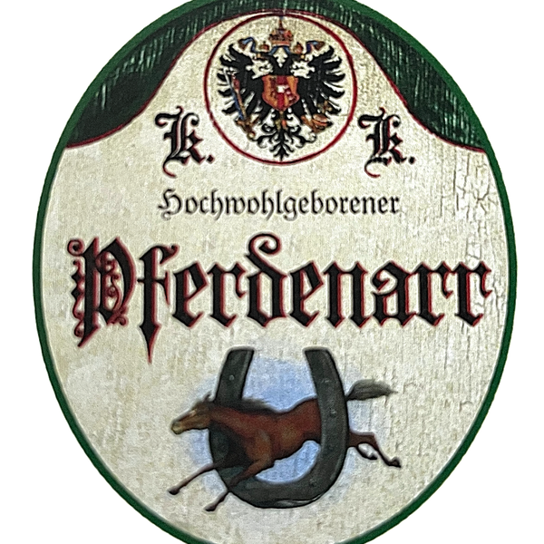 KuK Nostalgie Holzschild "Hochwohlgeborener Pferdenarr" Pferd Hufeisen