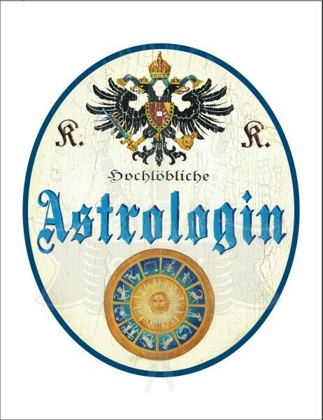 KuK Nostalgie Holzschild - Hochlöbliche Astrologin - Sternzeichen TH