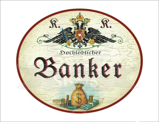 KuK Nostalgie Holzschild - Hochlöblicher Banker - Geldsack TH
