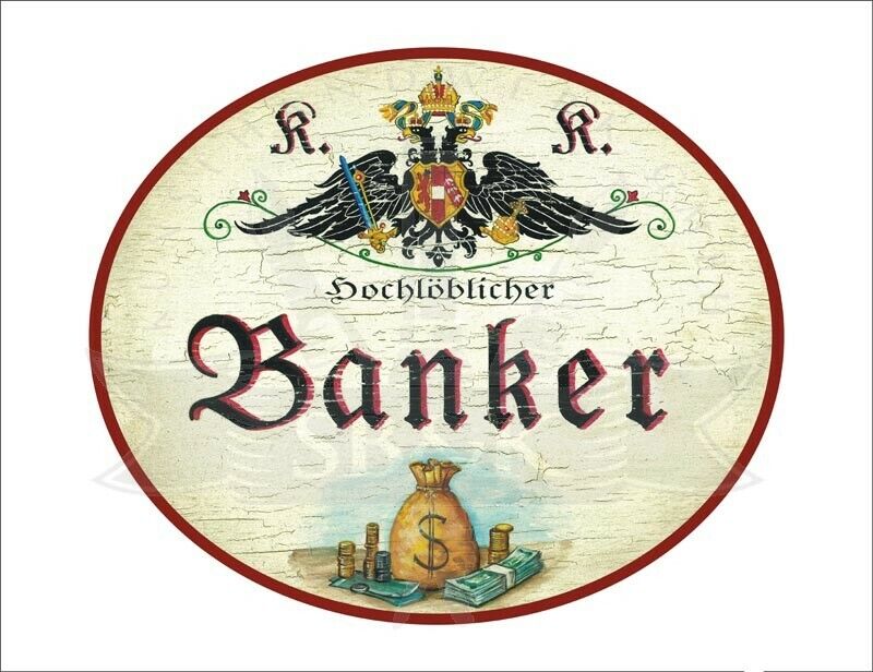 KuK Nostalgie Holzschild - Hochlöblicher Banker - Geldsack TH