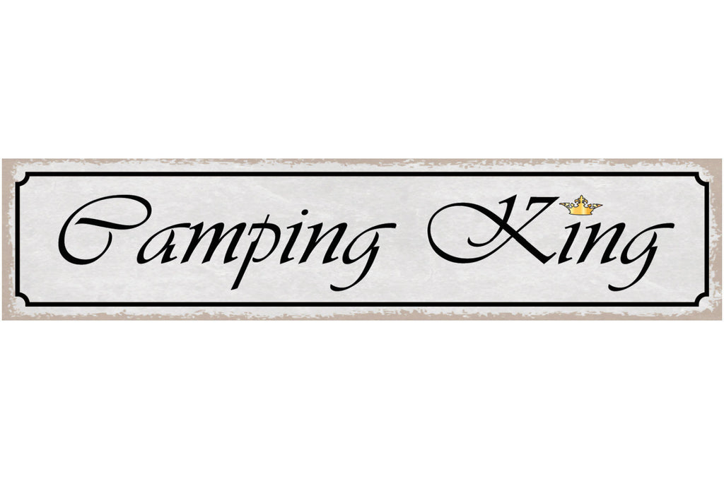 Schild Camping King Campen Zelt Wohnmobil Camper Bus 46 x 10 Blech od. Holz