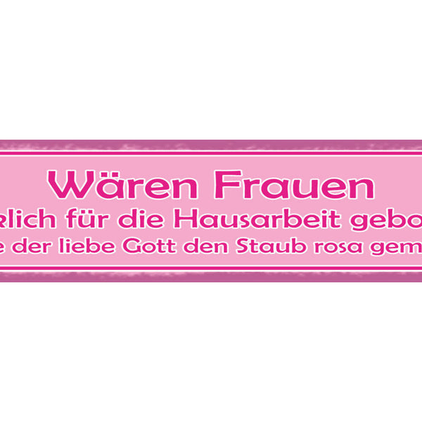 Schild Wären Frauen Wirklich Für Die Hausarbeit Geboren Gott Staub Rosa Gemacht