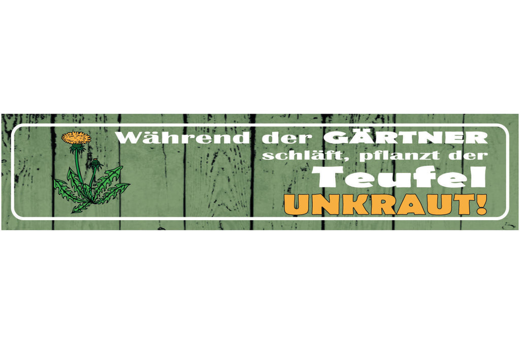 Schild Während Der Gärtner Schläft Pflanzt Der Teufel Unkraut Garten 46 x 10