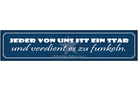 Schild Jeder Von Uns Ist Ein Star Und Verdient Es Zu Funkeln M. Monroe 46 x 10
