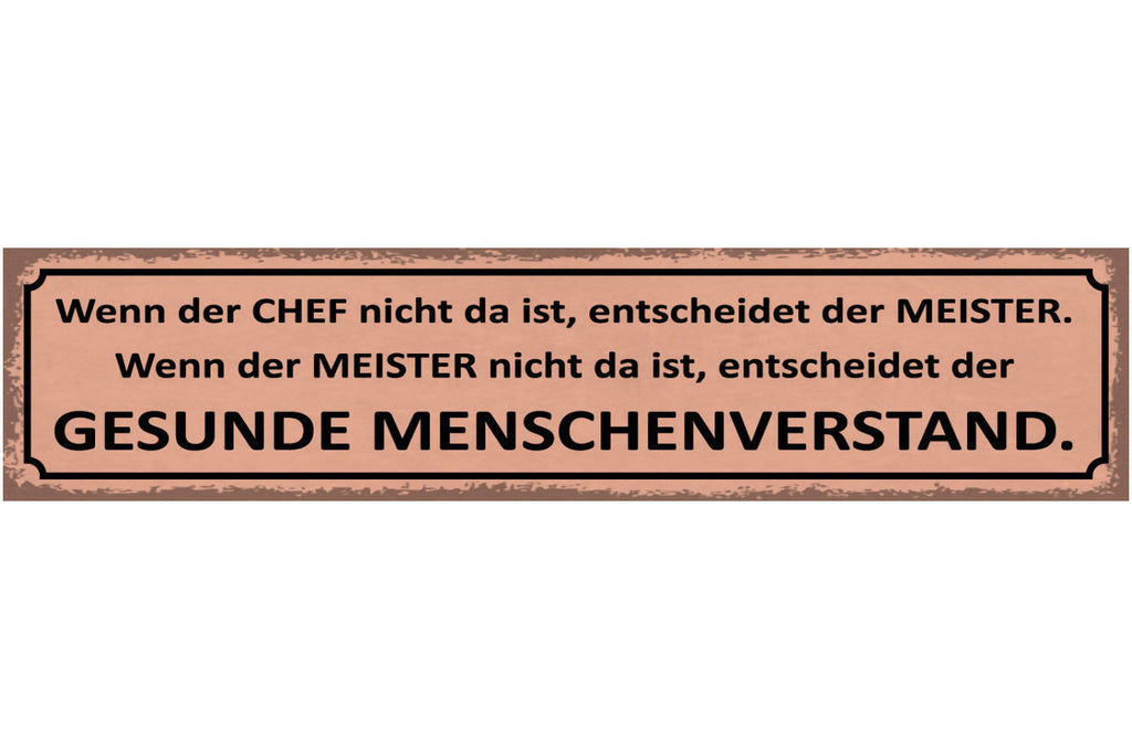 Schild Wenn Der Chef Nicht Da Ist Entscheidet Meister Gesunder Menschenverstand