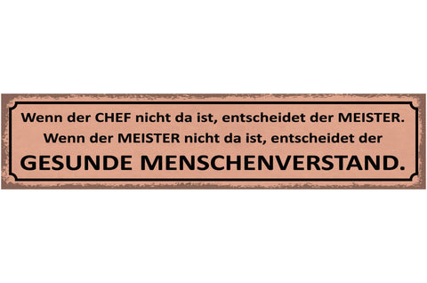 Schild Wenn Der Chef Nicht Da Ist Entscheidet Meister Gesunder Menschenverstand