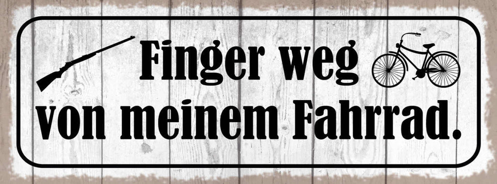 Schild Finger Weg Von Meinem Fahrrad Rad Fahrer Bike 27x10 Blech od.Holz