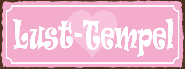 Schild Lust Tempel Liebe Erotik Romantik Schlafzimmer 27x10 Blech od.Holz