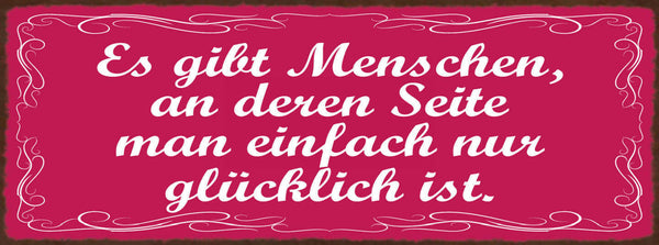 Schild Es Gibt Menschen An Deren Seite Man Einfach Nur Glücklich Ist Liebe 27x10