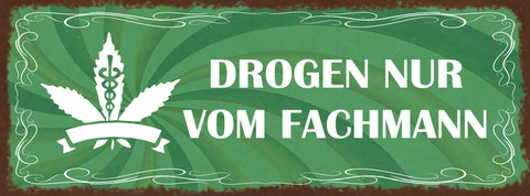 Schild Drogen Nur Vom Fachmann Hanf Cannabis Rauchen Weed 27x10 Blech od.Holz