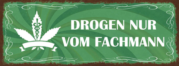 Schild Drogen Nur Vom Fachmann Hanf Cannabis Rauchen Weed 27x10 Blech od.Holz