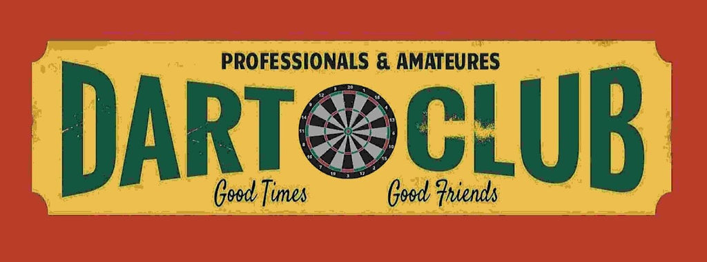 Schild Dart Club Pros & Amateurs Good Times Good Friends 27x10 Blech od.Holz
