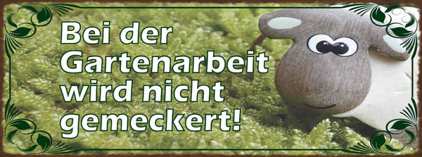 Schild Bei Der Garten Arbeit Wird Nicht Gemeckert Schaf 27x10 Blech od.Holz