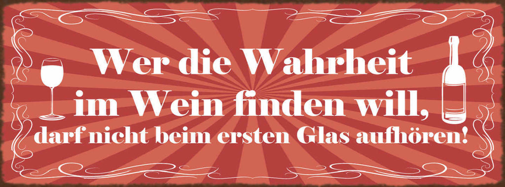 Schild Wer Die Wahrheit Im Wein Finden Will Darf Nicht Beim 1. Glas Aufhören