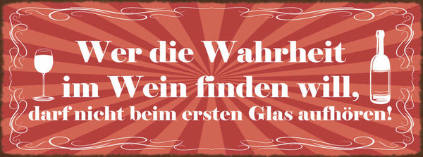 Schild Wer Die Wahrheit Im Wein Finden Will Darf Nicht Beim 1. Glas Aufhören