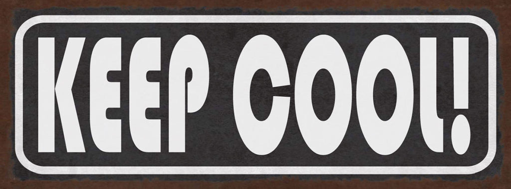Schild Keep Cool Ruhig Bleiben Nicht Aufregen Kein Stress 27x10 Blech od.Holz