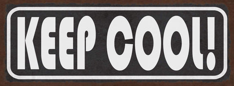 Schild Keep Cool Ruhig Bleiben Nicht Aufregen Kein Stress 27x10 Blech od.Holz