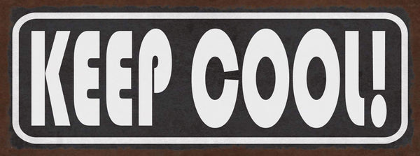 Schild Keep Cool Ruhig Bleiben Nicht Aufregen Kein Stress 27x10 Blech od.Holz