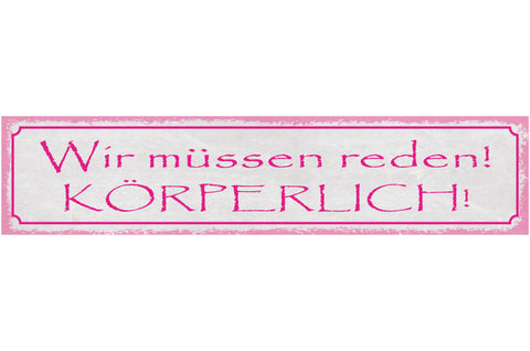 Schild Wir Müßen Reden Körperlich Diskussion Streit Kampf 46 x 10 Blech od. Holz