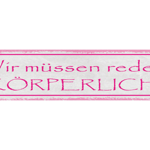 Schild Wir Müßen Reden Körperlich Diskussion Streit Kampf 46 x 10 Blech od. Holz