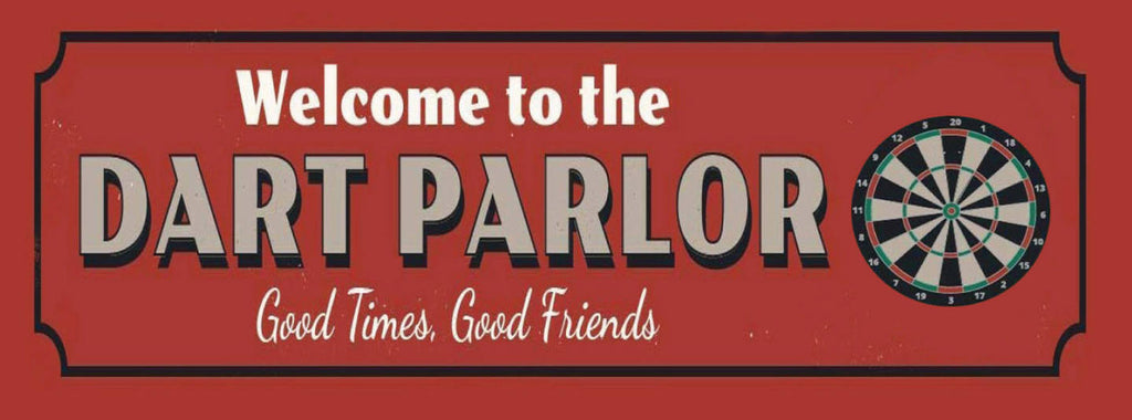 Schild Welcome To The Dart Parlor Good Times Good Friends 27x10 Blech od.Holz