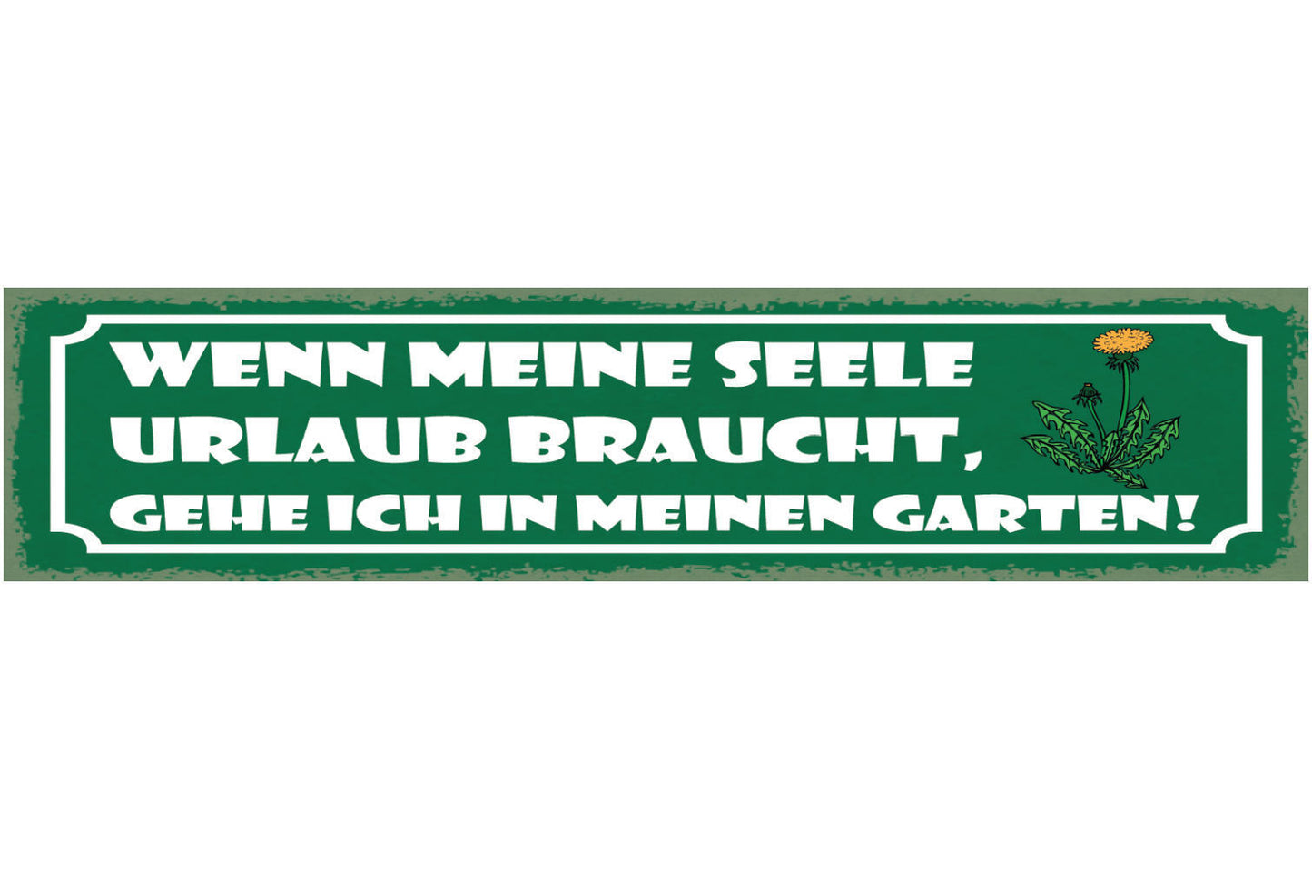 Schild Wenn Meine Seele Urlaub Braucht Gehe Ich In Meinen Garten 46 x 10