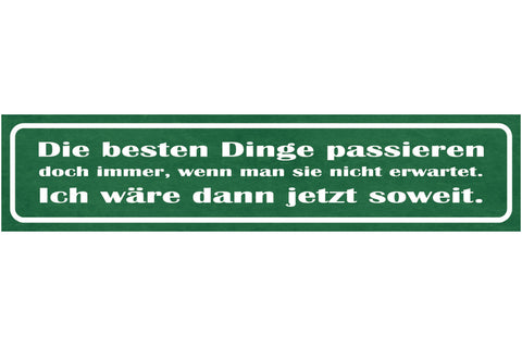 Schild Besten Dinge Passieren Doch Immer Wenn Man Sie Nicht Erwartet Wäre Soweit