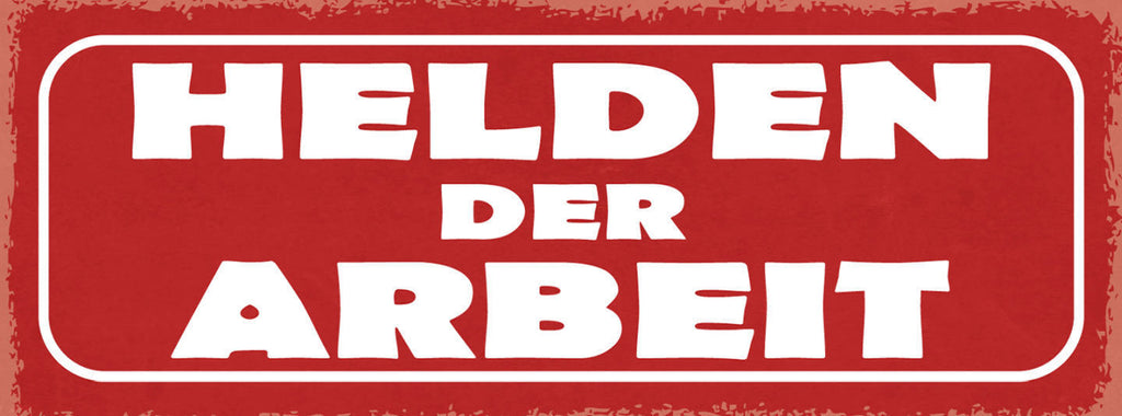 Schild Helden Der Arbeit Arbeiter Angestellte Job Arbeiten 27x10 Blech od.Holz
