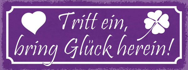 Schild Tritt Ein Blick Glück Herein Heim Zuhause Gast Haus 27x10 Blech od.Holz