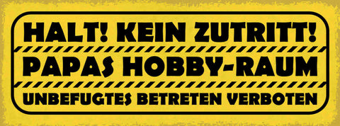 Schild Halt Kein Zutritt Papas Hobby Raum Unbefugtes Betreten Verboten 27x10