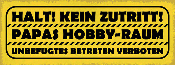 Schild Halt Kein Zutritt Papas Hobby Raum Unbefugtes Betreten Verboten 27x10