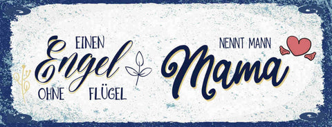 Schild Einen Engel Ohne Flügeln Nennt Man Mama Mutter Kind 27x10 Blech od.Holz