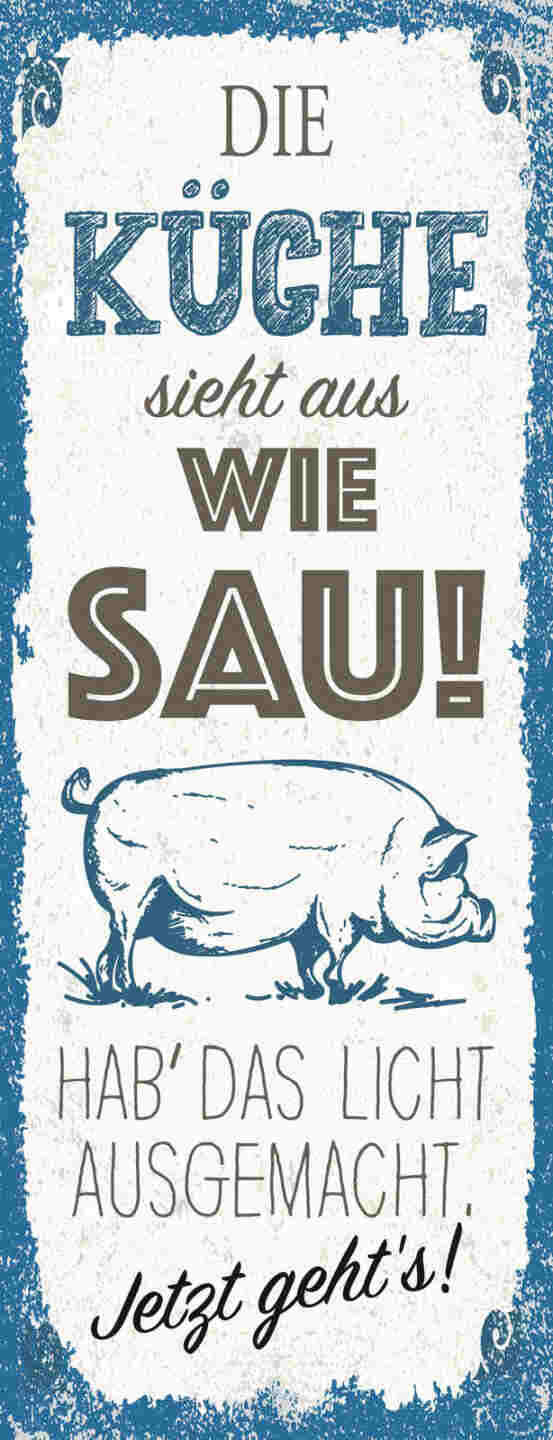 Schild Die Küche Sieht Aus Wie Sau Hab Das Licht Ausgemacht Jetzt Geht's 27x10