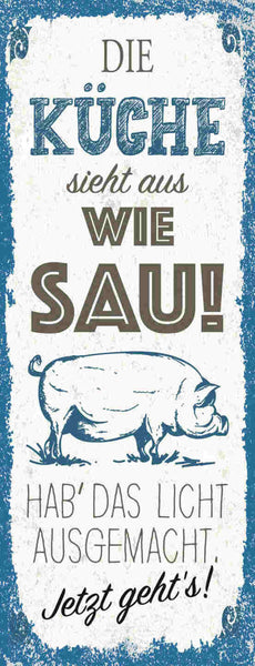 Schild Die Küche Sieht Aus Wie Sau Hab Das Licht Ausgemacht Jetzt Geht's 27x10