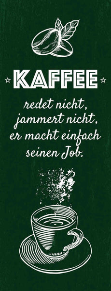 Schild Kaffee Redet Nicht Jammert Nicht Macht Einfach Seinen Job Café 27x10