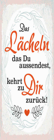 Schild Das Lächeln Das Du Aussendest Kehrt Zu Dir Zurück 27x10 Blech od.Holz