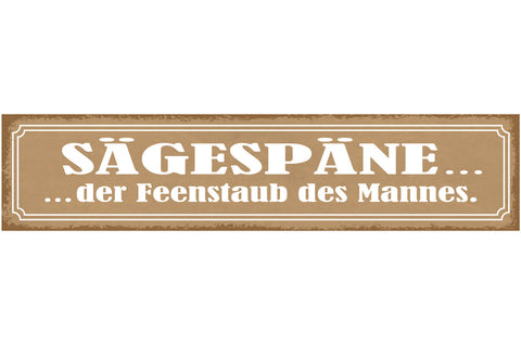 Schild Sägespäne Der Feenstaub Des Mannes Hobby Heimwerken 46 x 10 Blech od.Holz