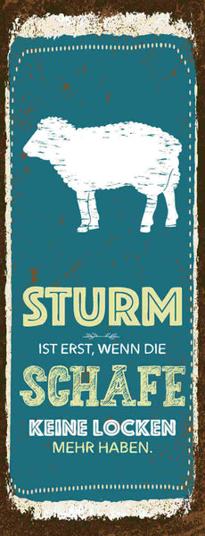 Schild Sturm Ist Erst Wenn Die Schafe Keine Locken Mehr Haben 27x10Blech od.Holz