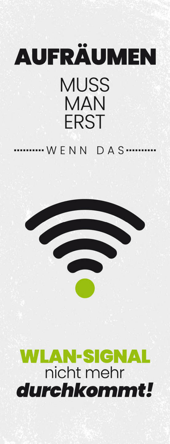Schild Aufräumen Muss Man Erst Wenn Das WLAN Signal Nicht Mehr Durchkommt 27x10