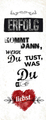 Schild Erfolg Kommt Dann Wenn Du Tust Was Du Liebst Leben 27x10 Blech od.Holz